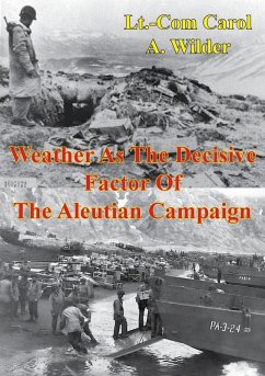 Cover Weather As The Decisive Factor Of The Aleutian Campaign (eBook, ePUB)