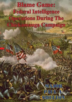 Cover Blame Game: Federal Intelligence Operations During The Chickamauga Campaign (eBook, ePUB)