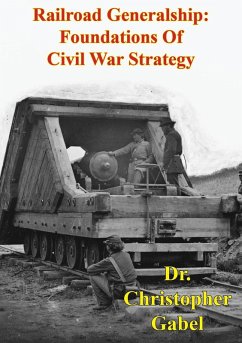 Cover Railroad Generalship: Foundations Of Civil War Strategy [Illustrated Edition] (eBook, ePUB)