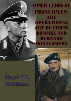 Operational Principles: The Operational Art Of Erwin Rommel And Bernard Montgomery (eBook, ePUB) - McMahon, Major T. L.