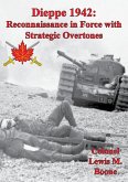 Dieppe 1942: Reconnaissance In Force With Strategic Overtones (eBook, ePUB)