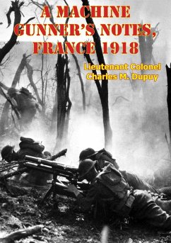 Cover Machine Gunner's Notes, France 1918 [Illustrated Edition] (eBook, ePUB)