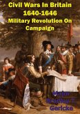 Civil Wars In Britain, 1640-1646: Military Revolution On Campaign (eBook, ePUB) Civil Wars In Britain, 1640-1646: Military Revolution On Campaign (eBook, ePUB)