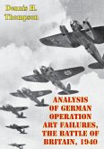 Analysis Of German Operation Art Failures, The Battle Of Britain, 1940 (eBook, ePUB)
