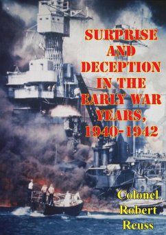 Surprise And Deception In The Early War Years, 1940-1942 (eBook, ePUB) - Reuss, Colonel Robert