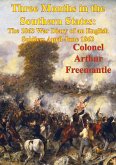 Three Months In The Southern States: The 1863 War Diary Of An English Soldier: April-June 1863 [Illustrated Edition] (eBook, ePUB)