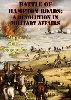Battle Of Hampton Roads: A Revolution In Military Affairs (eBook, ePUB) - Ii, Major Alan J. Deogracias