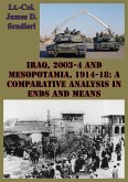 Iraq, 2003-4 And Mesopotamia, 1914-18: A Comparative Analysis In Ends And Means (eBook, ePUB)