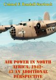 Air Power In North Africa, 1942-43: An Additional Perspective (eBook, ePUB)