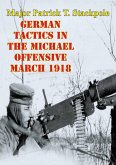 German Tactics In The Michael Offensive March 1918 (eBook, ePUB)