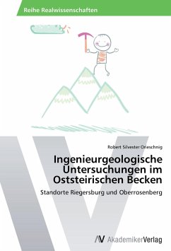 Ingenieurgeologische Untersuchungen im Oststeirischen Becken - Orieschnig, Robert Silvester