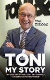 Toni: My Story - The Rags-to-Riches Story of Toni & Guy, 'Hairdresser to the World' (eBook, ePUB)