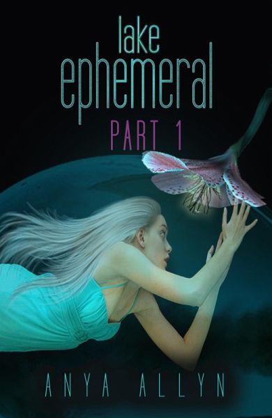 Lake Ephemeral Part 1 (eBook, ePUB) Lake Ephemeral Part 1 (eBook, ePUB)