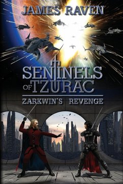 SENTINELS OF TZURAC - ZARKWIN'S REVENGE - Raven, James