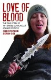 Love of Blood - The True Story of Notorious Serial Killer Joanne Dennehy (eBook, ePUB)