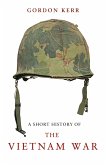 A Short History of the Vietnam War (eBook, ePUB)