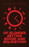 Of Blondes, Betting, Booze and Bolshevism (eBook, ePUB)