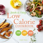 Quick and Easy Low Calorie Cookbook (eBook, ePUB) Quick and Easy Low Calorie Cookbook (eBook, ePUB)