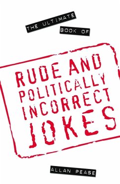 The Ultimate Book of Rude and Politically Incorrect Jokes (eBook, ePUB) - Pease, Allan