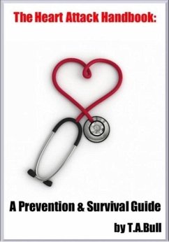 The Heart Attack Handbook: A Prevention & Survival Guide (eBook, ePUB) - Bull, Timothy