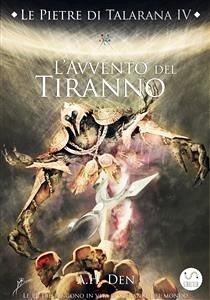 Cover Le Pietre di Talarana IV - L'Avvento del Tiranno (eBook, ePUB)