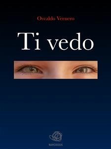 Ti vedo (eBook, ePUB) - Vernero, Osvaldo