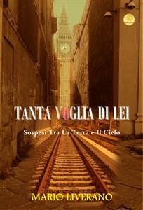 Tanta Voglia di Lei (eBook, ePUB) - Liverano, Mario