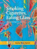 Smoking Cigarettes, Eating Glass (eBook, ePUB) Smoking Cigarettes, Eating Glass (eBook, ePUB)