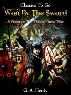 Won By the Sword - a tale of the Thirty Years' War (eBook, ePUB) Cover Won By the Sword - a tale of the Thirty Years' War (eBook, ePUB)