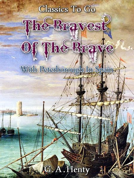 The Bravest of the Brave - or, with Peterborough in Spain (eBook, ePUB)
