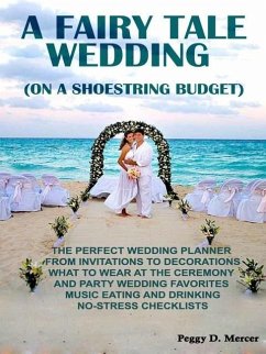 A Fairy Tale Wedding (On A Shoestring Budget) (eBook, ePUB) Cover A Fairy Tale Wedding (On A Shoestring Budget) (eBook, ePUB)