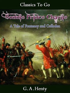 Cover Bonnie Prince Charlie - a Tale of Fontenoy and Culloden (eBook, ePUB)
