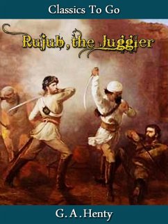 Rujub, the Juggler (eBook, ePUB) - Henty, G. A.