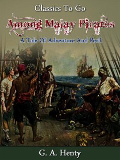 Cover Among Malay Pirates - a Tale of Adventure and Peril (eBook, ePUB)