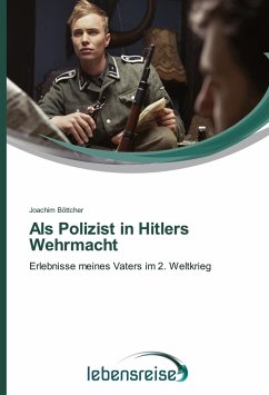 Als Polizist in Hitlers Wehrmacht - Böttcher, Joachim