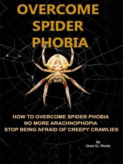 Overcome Spider Phobia (eBook, ePUB) - Nicely