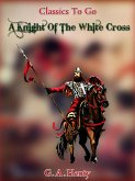 A Knight of the White Cross - a tale of the siege of Rhodes (eBook, ePUB)