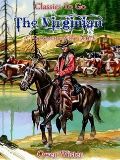 The Virginian, a Horseman of the Plains (eBook, ePUB) - Wister, Owen