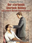 Der sterbende Sherlock Holmes und andere Detektivgeschichten (eBook, ePUB)