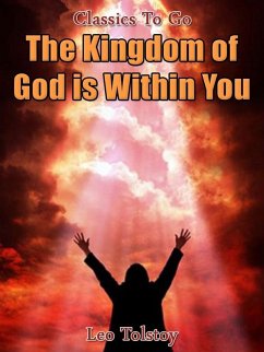 The Kingdom of God Is Within You (eBook, ePUB) - Tolstoy, Leo