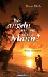 Wie angeln wir uns einen Mann? - Bild 1