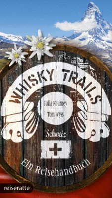 Whisky Trails Schweiz - Nourney, Julia;Wyss, Tom