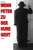 Wenn Peter zu der Hure geht