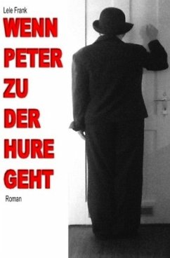 Wenn Peter zu der Hure geht - Frank, Lele