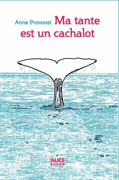 Ma tante est un cachalot (eBook, ePUB) - Provoost, Anne