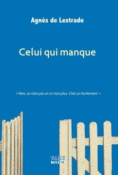 Celui qui manque (eBook, ePUB) - De Lestrade, Agnès