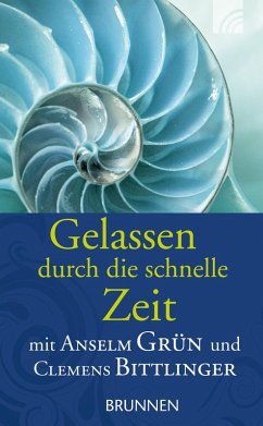 Gelassen durch die schnelle Zeit (eBook, ePUB) - Grün, Anselm; Bittlinger, Clemens