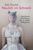 Neulich im Schrank. Körper, Sex und andere Widrigkeiten (eBook, ePUB)