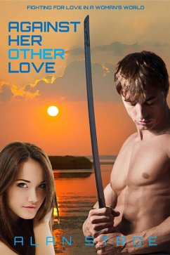 Cover Against Her Other Love: Fighting for Love in a Woman's World (Against the Matriarchy, #1) (eBook, ePUB)