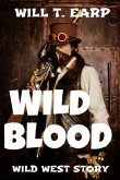 Wild Blood: Wild West Story (Wild West Series) (eBook, ePUB)